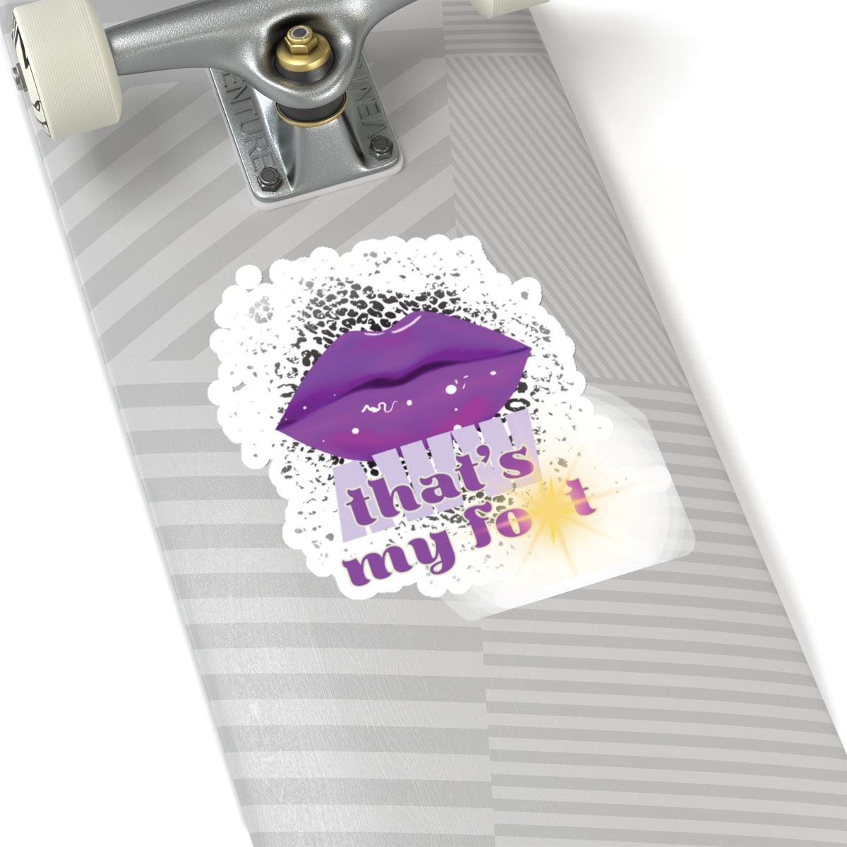 Artistic Design: The *AWW THAT'S MY FOT* Kiss-Cut Stickers