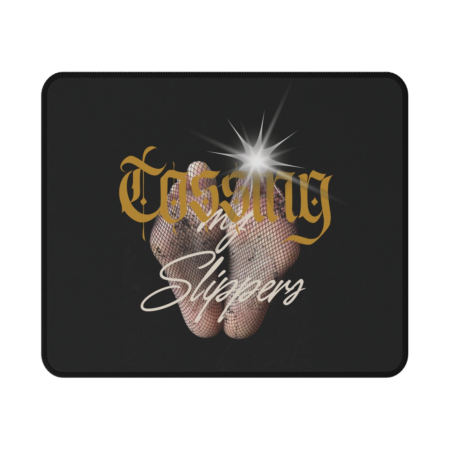 Artistry Design: The *TOSSING MY SLIPPERS* MousePad