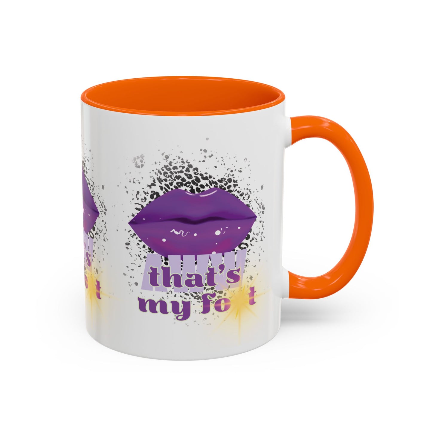 Artistic Design: The *AWW THAT'S MY FOT* Coffee Mug (11, 15oz)