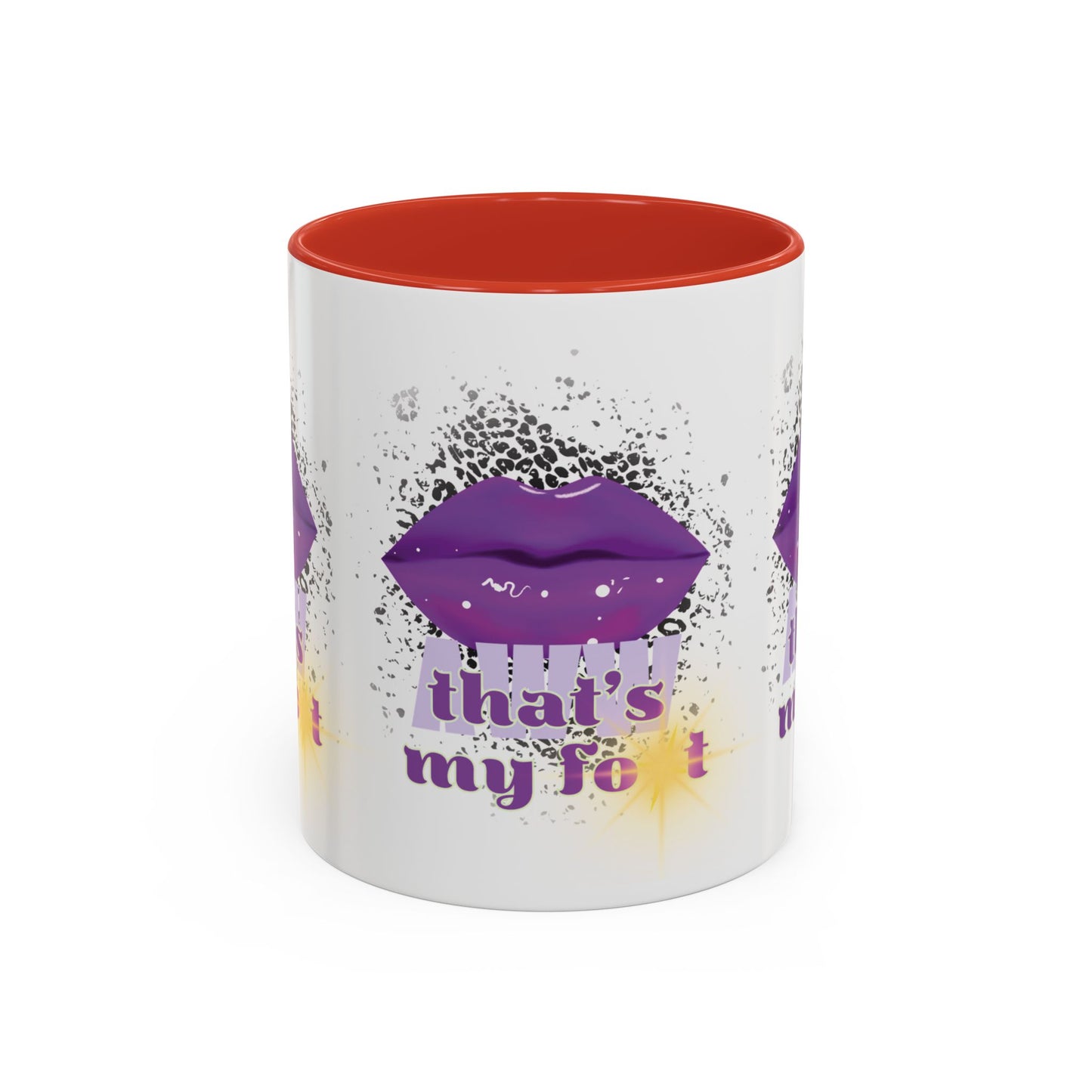 Artistic Design: The *AWW THAT'S MY FOT* Coffee Mug (11, 15oz)