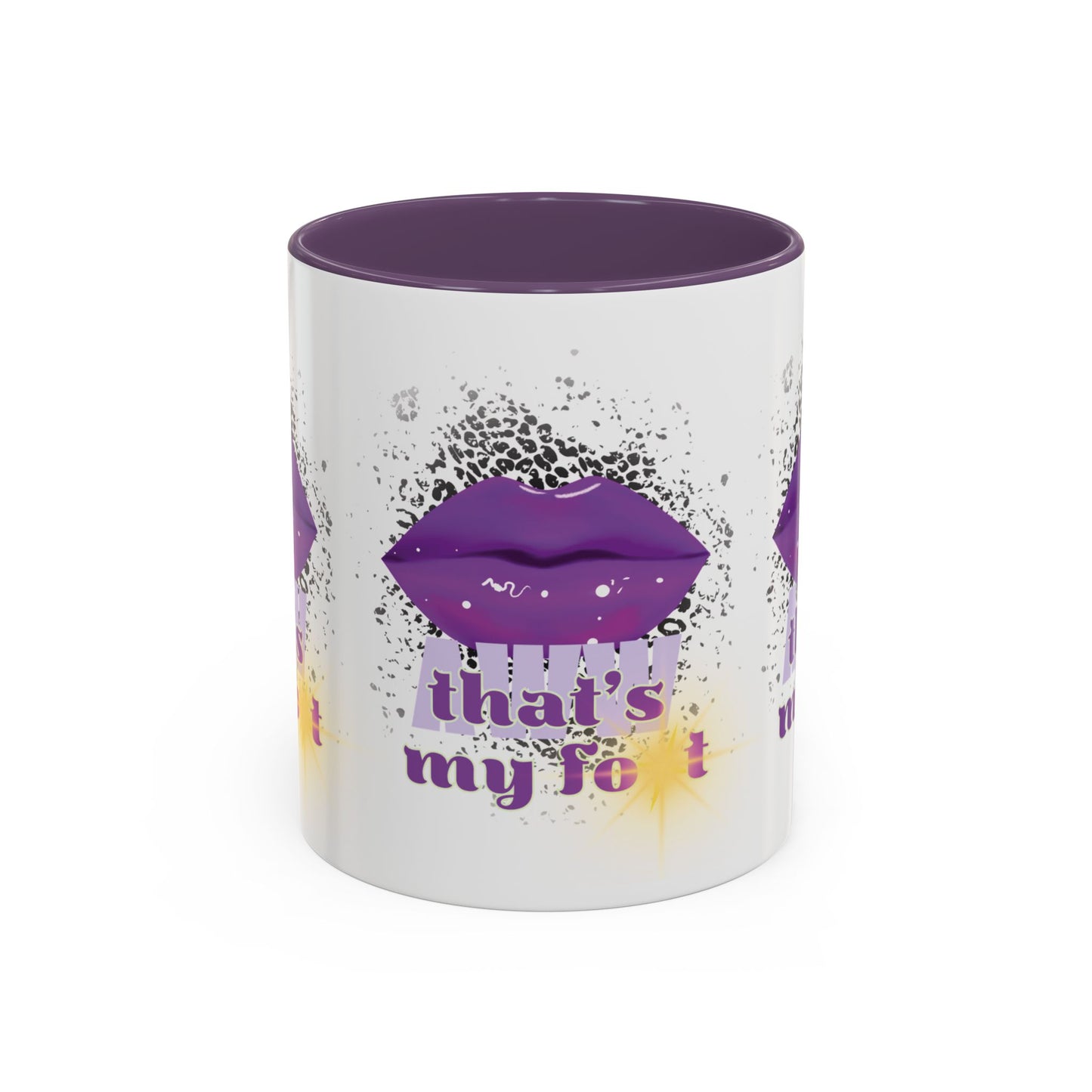 Artistic Design: The *AWW THAT'S MY FOT* Coffee Mug (11, 15oz)