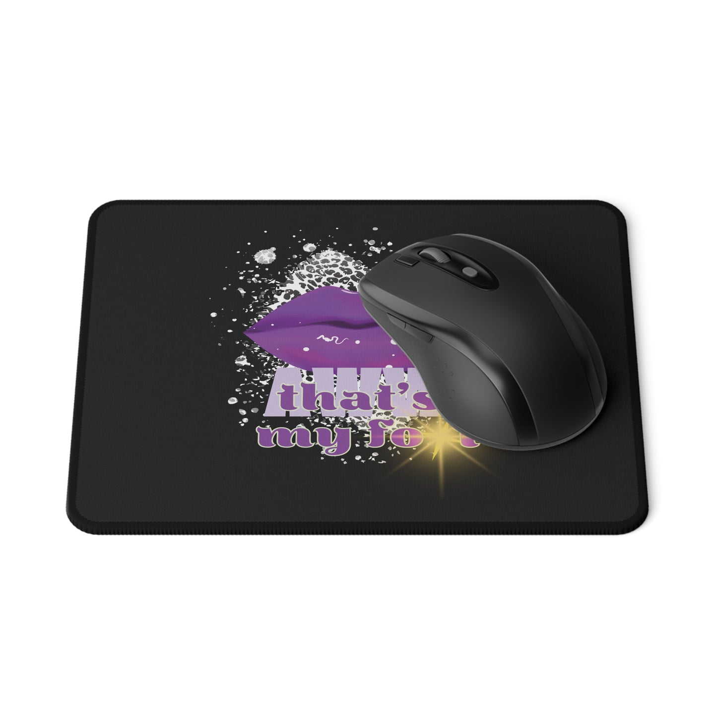 Kunstnerisk design: *AWW THAT'S MY FOT* MousePad