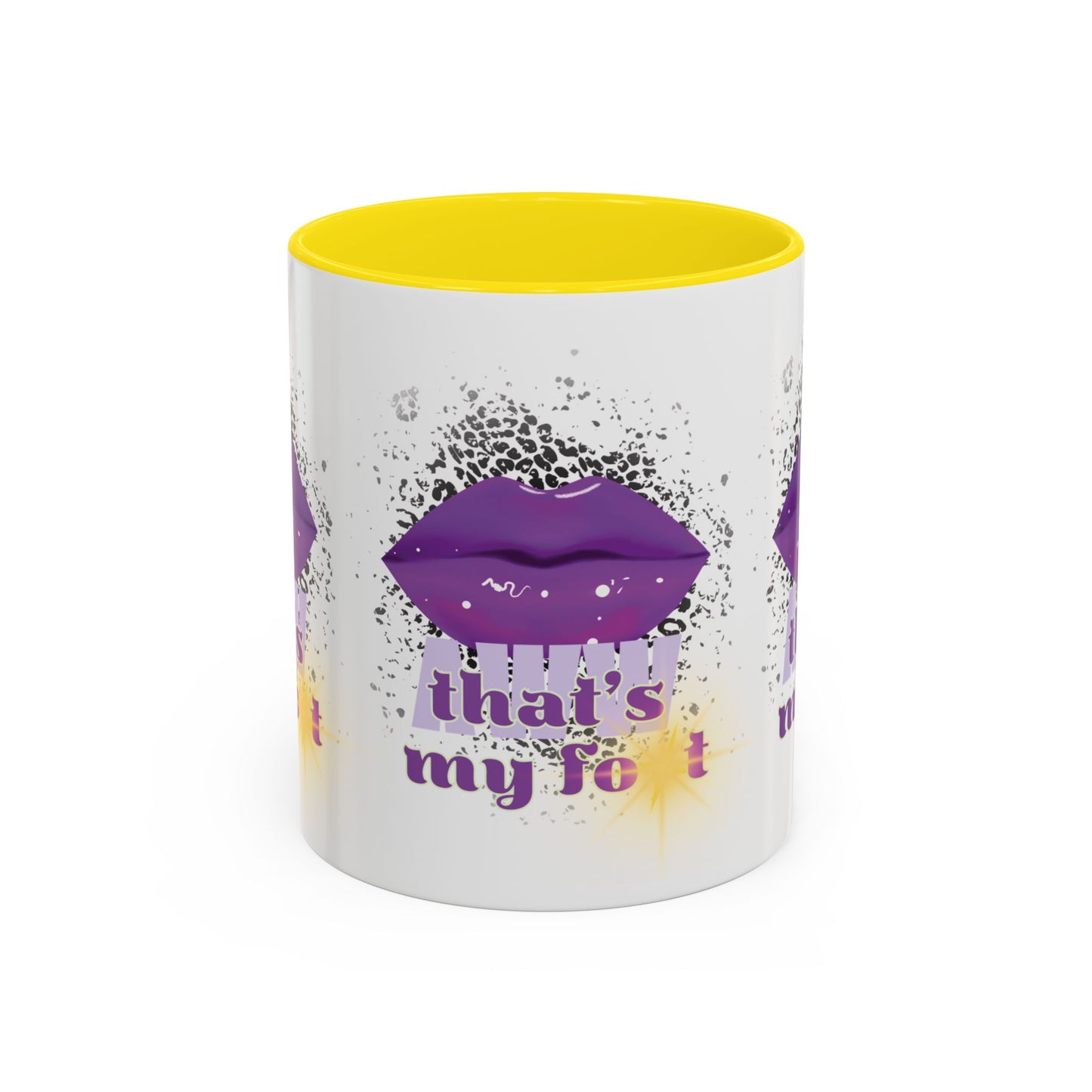 Artistic Design: The *AWW THAT'S MY FOT* Coffee Mug (11, 15oz)