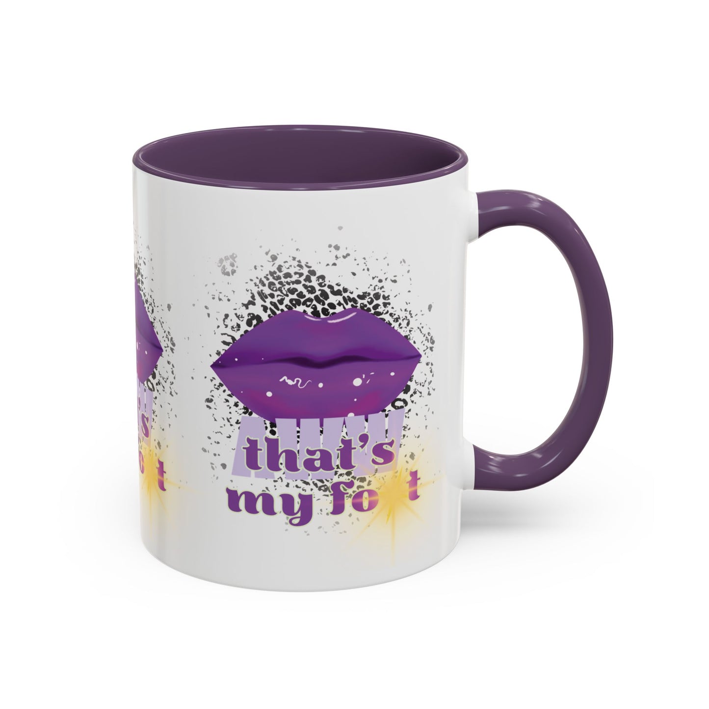 Artistic Design: The *AWW THAT'S MY FOT* Coffee Mug (11, 15oz)